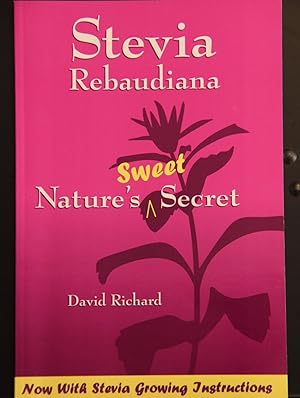 Bild des Verkufers fr Stevia Rebaudiana: Nature's Sweet Secret zum Verkauf von Mad Hatter Bookstore