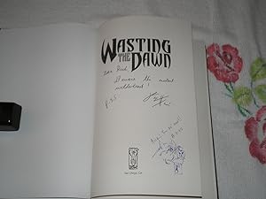 Seller image for Wasting The Dawn: Inscribed for sale by SkylarkerBooks