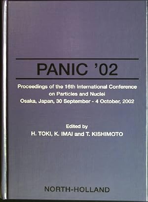 Image du vendeur pour Panic 02: Proceedings of the 16th International Conference on Particles and nuclei; Osaka, Japan, 30. September - 4. October, 2002 mis en vente par books4less (Versandantiquariat Petra Gros GmbH & Co. KG)