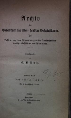 Bild des Verkufers fr Archiv der Gesellschaft fr ltere deutsche Geschichtskunde zur Befrderung einer Gesammtausgabe der Quellenschriften deutscher Geschichten des Mittelalters: ZWLFTER BAND: Erstes und zweites Heft (mit 5 Handschrift-Tafeln). zum Verkauf von books4less (Versandantiquariat Petra Gros GmbH & Co. KG)