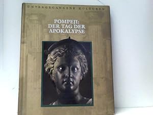 Untergegangene Kulturen: Pompeji - Der Tag der Apokalypse