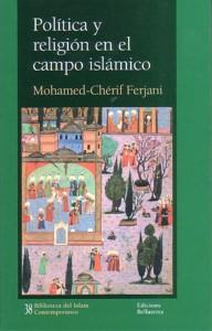 Imagen del vendedor de POLITICA Y RELIGION EN EL CAMPO ISLAMICO a la venta por KALAMO LIBROS, S.L.