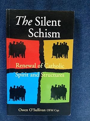 Immagine del venditore per The Silent Schism Renewal of Catholic Spirit and Structures venduto da Eat My Words Books