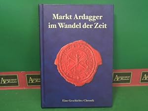 Markt Ardagger im Wandel der Zeit. Eine Geschichts-Chronik.