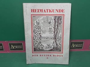 Immagine del venditore per Heimatkunde - Der Bezirk Baden - Heft 1: Allgemeines und Ortskunde. venduto da Antiquariat Deinbacher