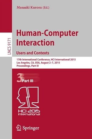 Bild des Verkufers fr Human-Computer Interaction: Users and Contexts : 17th International Conference, HCI International 2015, Los Angeles, CA, USA, August 27, 2015. Proceedings, Part III zum Verkauf von AHA-BUCH GmbH