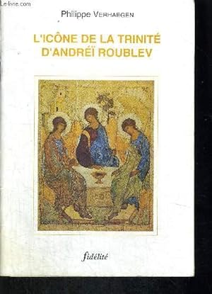 Seller image for L ICONE DE LA TRINITE D ANDREI ROUBLEV for sale by Le-Livre
