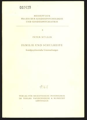 Bild des Verkufers fr FAMILIE UND SCHULREIFE - Sozialpsychiatrische Untersuchungen. BEIHEFT ZUR PRAXIS DER KINDERPSYCHOLOGIE UND KINDERPSYCHIATRIE, 8. zum Verkauf von Antiquariat Bookfarm