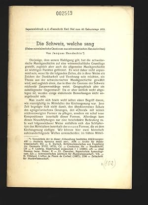 Imagen del vendedor de Die Schweiz, welche sang (Ueber mittelalterliche Cantionen aus schweizerischen Handschriften). Separaiabdruck a- d. Festschrift Karl Nef zum 60. Geburtstag 1933. a la venta por Antiquariat Bookfarm