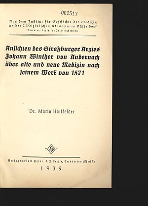 Bild des Verkufers fr Anfischten des Straburger Arztes Johann Winther von Andernach ber alte und neue Medizin nach seinen Werk von 1571. zum Verkauf von Antiquariat Bookfarm