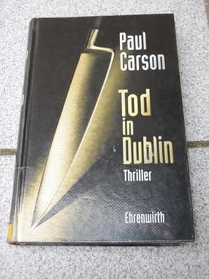 Tod in Dublin : Thriller. Aus dem Engl. von Hubert Straßl