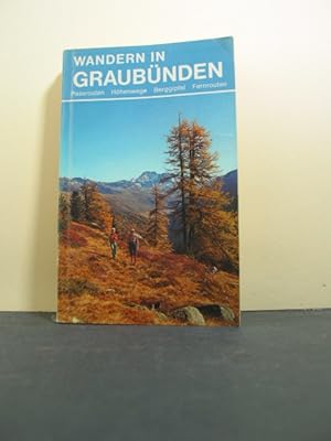 Bild des Verkufers fr Wandern in Graubnden Tagestouren / Mehrtgige Wanderungen / Fernrouten / Bergseen / Aussichtsberge / Psse / zum Verkauf von Antiquariat-Fischer - Preise inkl. MWST