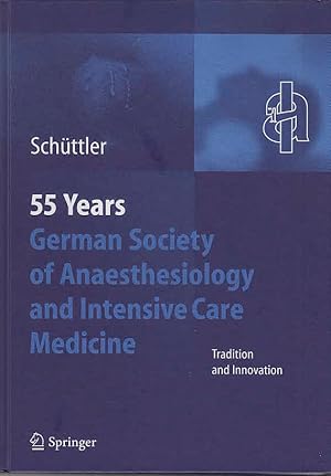 Imagen del vendedor de 55th years German Society of Anaesthesiology and Intensive Care Medicine : tradition & innovation. J. Schttler (ed.). On behalf of the German Society of Anaesthesiology and Intensive Care Medicine. In collab. with M. Goerig . a la venta por AMAHOFF- Bookstores