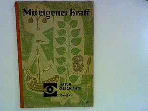 Bild des Verkufers fr Mit eigener Kraft : Naturgeschichte Band 4 zum Verkauf von ANTIQUARIAT FRDEBUCH Inh.Michael Simon