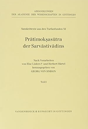 Sanskrittexte aus den Turfanfunden / Pratimoksasutra der Sarvastivadins, Teil I Wiedergabe bisher...