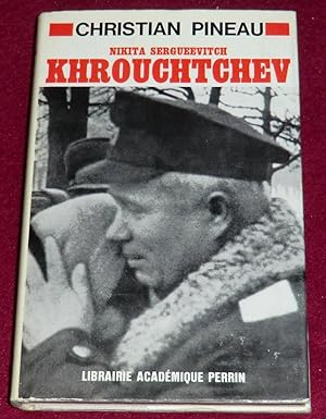 Image du vendeur pour Nikita Sergueevitch KHROUCHTCHEV mis en vente par LE BOUQUINISTE