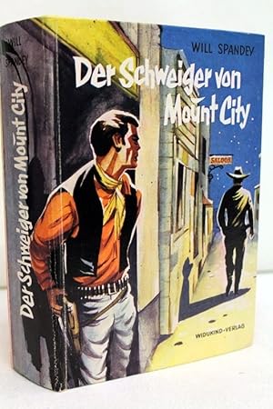 Der Schweiger von Mount City : Wildwestroman. Verlags-Nr.: 224