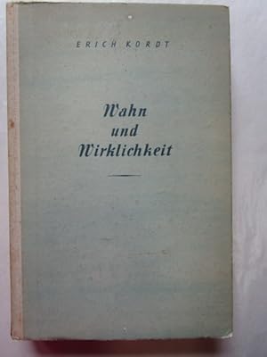 Wahn und Wirklichkeit. Die Außenpolitik des Dritten Reiches. Versuch einer Darstellung