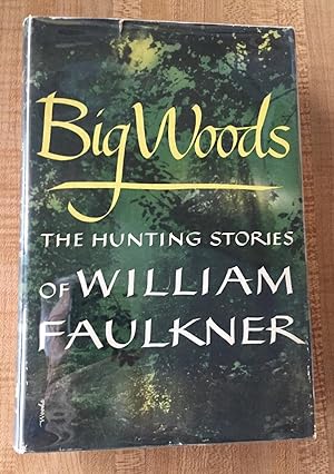 Big Woods: The Hunting Stories of William Faulkner.