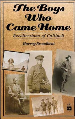 Immagine del venditore per The Boys Who Came Home. Recollections of Gallipoli venduto da Adelaide Booksellers