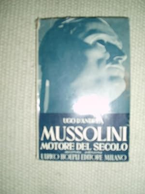 Mussolini, motore del secolo