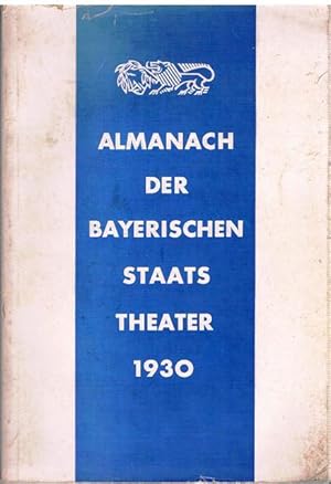 Illustrierter Almanach der Bayerischen Staatstheater in München 1929/30. Mit einem Rückblick auf ...