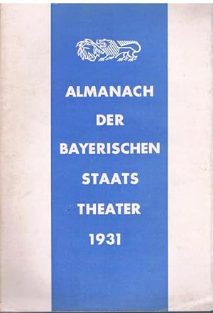 Illustrierter Almanach der Bayerischen Staatstheater in München 1930/31. Mit einem Rückblick auf ...