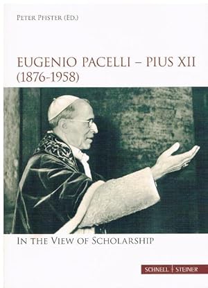 Eugenio Pacelli - Pius XII. (1876-1958). In the View of Scholarship.