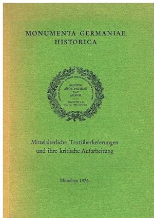 Image du vendeur pour Mittelalterliche Textberlieferungen und Ihre Kritische Aufarbeitung. Beitrge Der Monumenta Germaniae Historica Zum 31. Deutschen Historikertag Mannheim 1976. mis en vente par terrahe.oswald