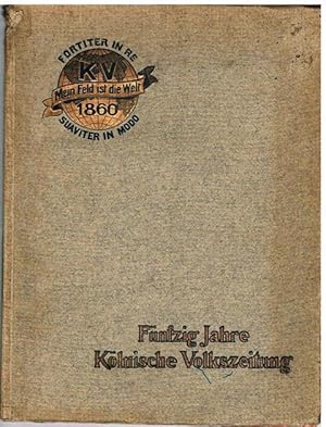 Fünfzig Jahre Kölnische Volkszeitung. Ein Rückblick zum goldenen Jubiläum der Zeitung am 1. April...