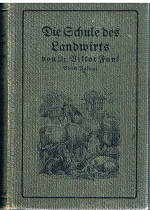 Image du vendeur pour Die Schule des Landwirts. Leitfaden fr den Unterricht an landwirtschaftlichen Lehranstalten sowie zur Selbstbelehrung. Mit 180 in den Text gedruckten Illustrationen. mis en vente par terrahe.oswald