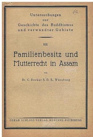 Familienbesitz und Mutterrecht in Assam. (Sonderdruck aus der "Zeitschrift für Buddhismus". VI. J...