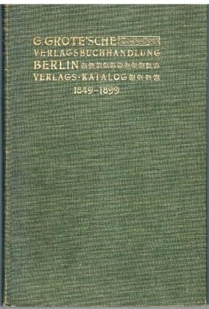 Verlags-Katalog der G. Grote'schen Verlagsbuchhandlung in Berlin. Herausgegeben aus Anlaß des Fün...