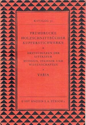 Katalog 51: Frühdrucke, Holzschnittbücher, Kupferstichwerke. Erstausgaben der Literatur. Medizin,...
