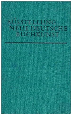 Neue deutsche Buchkunst. Mitglieder-Ausstellung des Bundes Deutscher Buchkünstler.