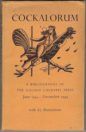 Cockalorum. A Sequel to Chantcleer and Pertelote. Beein a Bibliography of The Golden Cockerel Pre...