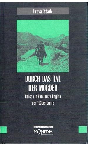 Durch das Tal der Mörder. Reisen in Persien zu Beginn der 1930er Jahre. Herausgegeben von Gabriel...