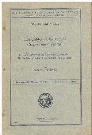 The California Barracuda (Sphyraena argentea). I. Life History of the California Barracuda. II. A...