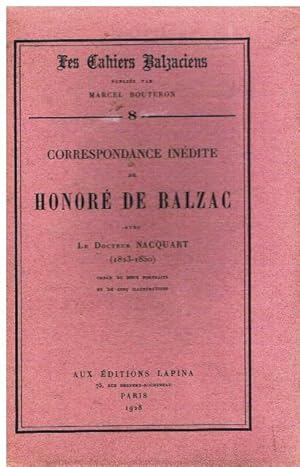 Correspondance inédite de Honoré de Balzac avec le Docteur Nacquart (1823-1850). Ornée de deux po...