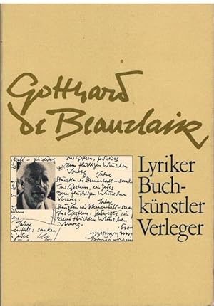 Gotthard de Beauclair. Lyriker, Buchgestalter, Verleger. I. Zum 70. Geburtstag. II. Werkverzeichn...