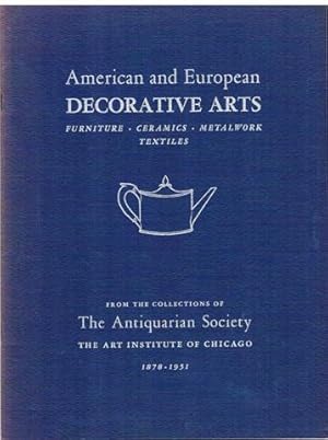 American and European Decorative Arts. Furniture, Ceramics, Metalwork, Textiles. From the Collect...