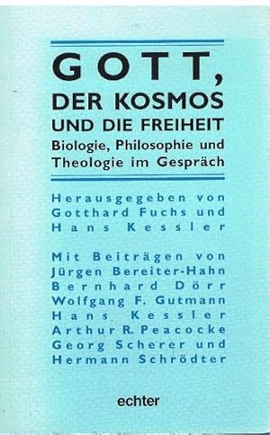 Gott, der Kosmos und die Freiheit. Biologie, Philosophie und Theologie im Gespräch. Herausgegeben...