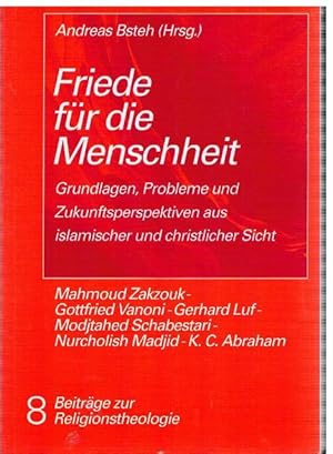 Bild des Verkufers fr Friede fr die Menschheit. Grundlagen, Probleme und Zukunftsperspektiven aus islamischer und christlicher Sicht. Mahmoud Zakzouk - Gottfried Vanoni - Gerhard Luf - Modjtahed Schabestari - Nurcholish Madjid - K.C. Abraham. Internationale Christlich-Islamische Konferenz Wien 30. Mrz bis 2. April 1993. Mit einer zusammenfassenden Wiedergabe der Diskussion durch Andreas Bsteh. zum Verkauf von terrahe.oswald