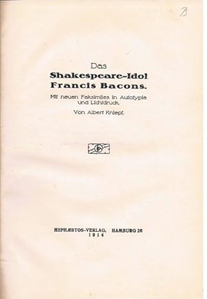 Imagen del vendedor de Das Shakespeare-Idol Francis Bacons. Mit neuen Faksimiles in Autotypie und Lichtdruck. a la venta por terrahe.oswald