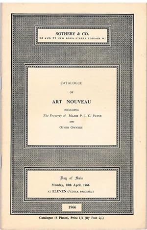 Catalogue of Art Nouveau including The Property of Major P. I. C. Payne and other Owners.