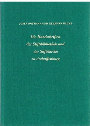 Die Handschriften der Stiftsbibliothek und der Stiftskirche zu Aschaffenburg.