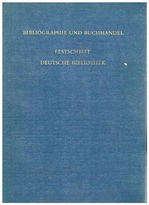 Bibliographie und Buchhandel. Festschrift zur Einweihung des Neubaus der Deutschen Bibliothek Fra...