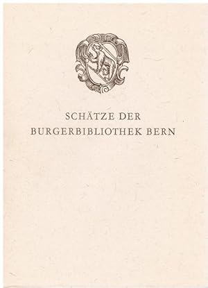 Schätze der Burgerbibliothek Bern. Herausgegeben im Auftrag der Burgerlichen Behörden der Stadt B...