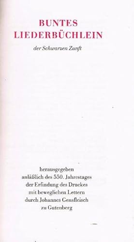 Buntes Liederbüchlein der Schwarzen Zunft. Herausgegeben anläßlich des 550. Jahrestages der Erfin...