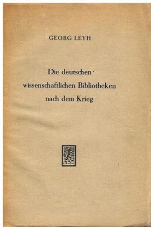 Die deutschen wissenschaftlichen Bibliotheken nach dem Krieg.